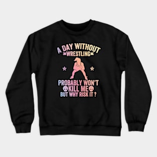 female wrestlers - Funny wrestling Girl Crewneck Sweatshirt